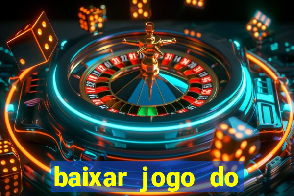 baixar jogo do tigrinho oficial